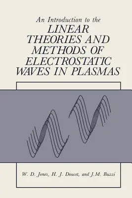 Úvod do lineárnych teórií a metód elektrostatických vĺn v plazme - An Introduction to the Linear Theories and Methods of Electrostatic Waves in Plasmas