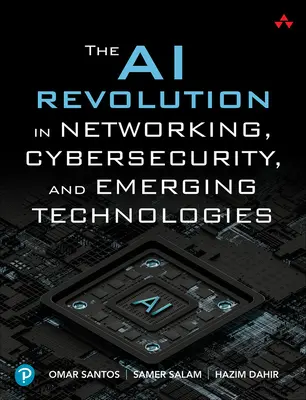 Revolúcia umelej inteligencie v oblasti sietí, kybernetickej bezpečnosti a nových technológií - AI Revolution in Networking, Cybersecurity, and Emerging Technologies
