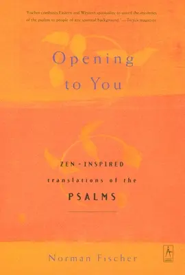 Otvorenie sa vám: Preklady žalmov inšpirované zenom - Opening to You: Zen-Inspired Translations of the Psalms