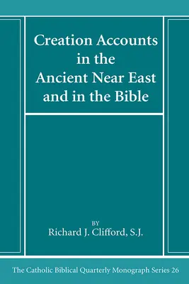 Príbehy o stvorení na starovekom Blízkom východe a v Biblii - Creation Accounts in the Ancient Near East and in the Bible
