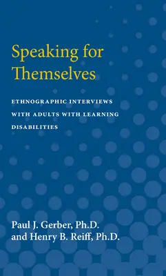 Hovoriť za seba: Vydanie: Etnografické rozhovory s dospelými s poruchami učenia - Speaking for Themselves: Ethnographic Interviews with Adults with Learning Disabilities