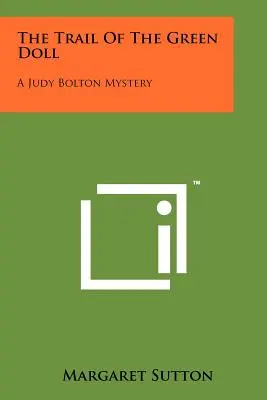 Stopa zelenej bábiky: Záhada Judy Boltonovej - The Trail of the Green Doll: A Judy Bolton Mystery