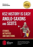 KS2 History is Easy: Anglo-Saxons and Scots (Studies, Activities & Questions) Dosiahnuť 100% - KS2 History is Easy: Anglo-Saxons and Scots (Studies, Activities & Questions) Achieve 100%
