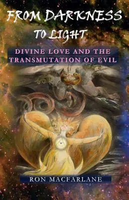 Od tmy k svetlu: Božská láska a premena zla - From Darkness to Light: Divine Love and the Transmutation of Evil