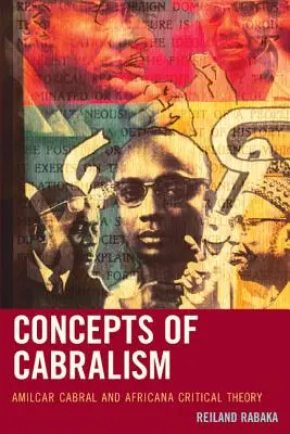 Koncepcie kabralizačného systému: Amilcar Cabral a africká kritická teória - Concepts of Cabralism: Amilcar Cabral and Africana Critical Theory
