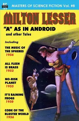 Majstri vedeckej fantastiky, ôsmy zväzok, Milton Lesser - Masters of Science Fiction, Volume Eight, Milton Lesser
