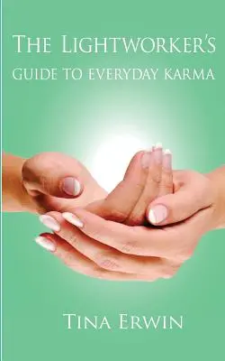 Sprievodca pracovníka svetla pre každodennú karmu - The Lightworker's Guide to Everyday Karma