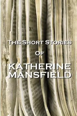 Poviedky Katherine Mansfieldovej - The Short Stories Of Katherine Mansfield