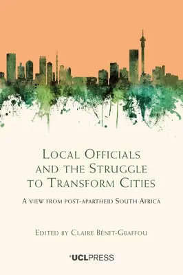 Miestni úradníci a boj o premenu miest: Pohľad z Južnej Afriky po skončení apartheidu - Local Officials and the Struggle to Transform Cities: A view from post-apartheid South Africa