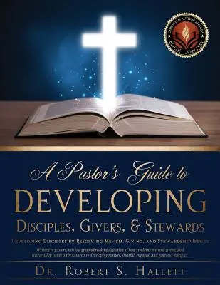 Pastorský sprievodca pre rozvoj učeníkov, darcov a správcov - A Pastor's Guide to Developing Disciples, Givers, & Stewards