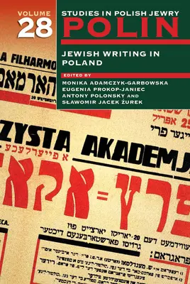 Polin: štúdie o poľských Židoch zväzok 28: Židovská spisba v Poľsku - Polin: Studies in Polish Jewry Volume 28: Jewish Writing in Poland