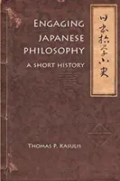 Zaujímavá japonská filozofia: Krátka história - Engaging Japanese Philosophy: A Short History