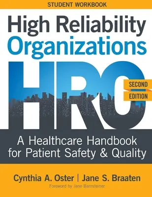 High Reliability Organizations, Second Edition - Pracovný zošit pre študentov: A Healthcare Handbook for Patient Safety & Quality (Príručka zdravotnej starostlivosti pre bezpečnosť a kvalitu pacientov) - High Reliability Organizations, Second Edition - STUDENT WORKBOOK: A Healthcare Handbook for Patient Safety & Quality