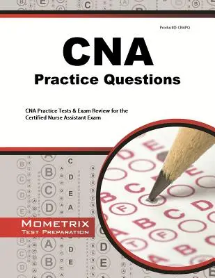 Otázky na skúšku CNA: CNA Practice Tests & Review for the Certified Nurse Assistant Exam - CNA Exam Practice Questions: CNA Practice Tests & Review for the Certified Nurse Assistant Exam
