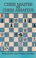 Šachový majster vs. šachový amatér - Chess Master vs. Chess Amateur