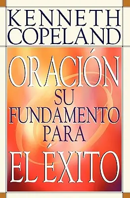 Modlitba - váš základ úspechu Španielčina - Prayer- Your Foundation for Success Spanish