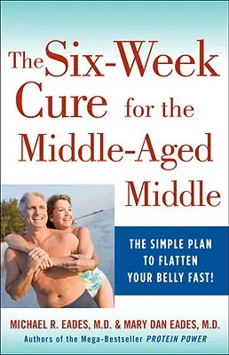 Šesťtýždňová liečba stredného veku - The 6-Week Cure for the Middle-Aged Middle