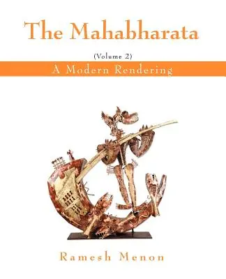 Mahábhárata: 2. zväzok: Moderné spracovanie - The Mahabharata: A Modern Rendering, Vol. 2