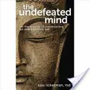 Neporazená myseľ: O vede, ako si vybudovať nezničiteľné ja - The Undefeated Mind: On the Science of Constructing an Indestructible Self