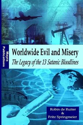 Celosvetové zlo a utrpenie - dedičstvo 13 satanských krvných línií - Worldwide Evil and Misery - The Legacy of the 13 Satanic Bloodlines
