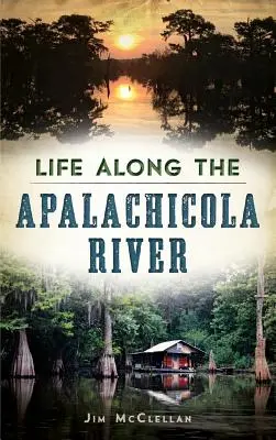 Život pozdĺž rieky Apalachicola - Life Along the Apalachicola River
