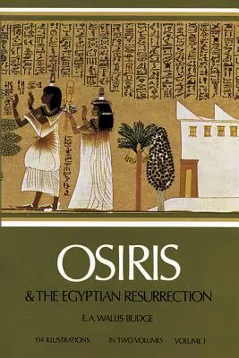Osiris a egyptské vzkriesenie, zv. 1, 1 - Osiris and the Egyptian Resurrection, Vol. 1, 1