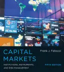 Kapitálové trhy, piate vydanie: Inštitúcie, nástroje a riadenie rizík. - Capital Markets, Fifth Edition: Institutions, Instruments, and Risk Management