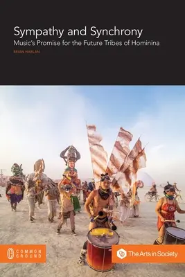 Sympatia a synchrónia: Prísľub hudby pre budúce kmene Hominina - Sympathy and Synchrony: Music's Promise for the Future Tribes of Hominina