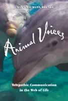 Hlasy zvierat: Telepatická komunikácia v sieti života - Animal Voices: Telepathic Communication in the Web of Life