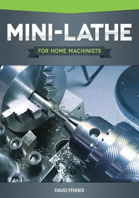 Mini sústruh pre domácich strojárov - Mini-Lathe for Home Machinists