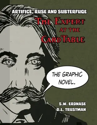 Úskok, ľstivosť a úskok. Grafický román Expert pri kartovom stole - Artifice, Ruse, and Subterfuge. The Expert at the Card Table Graphic Novel