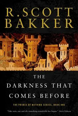 Tma, ktorá prichádza skôr: The Prince of Nothing, Book One - The Darkness That Comes Before: The Prince of Nothing, Book One