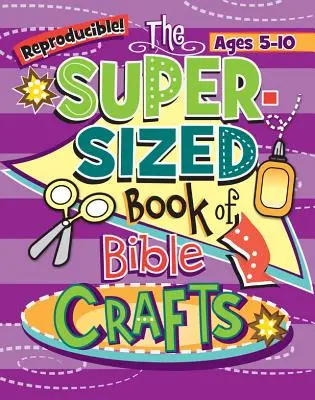 Kidz: Kniha biblických remesiel v superveľkej veľkosti - Kidz: Super-Sized Book of Bible Crafts