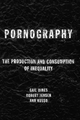 Pornografia: Produkcia a spotreba nerovnosti - Pornography: The Production and Consumption of Inequality