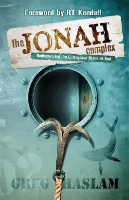 Jonášov komplex: Znovuobjavenie poburujúcej Božej milosti - The Jonah Complex: Rediscovering the outrageous grace of God