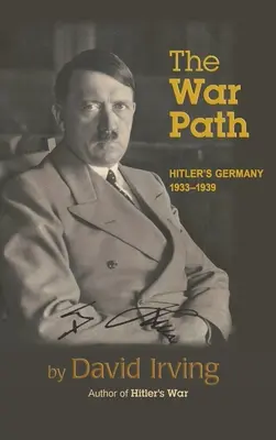 Vojnová cesta: Hitlerovo Nemecko 1933-1939: Hitlerovo Nemecko 1933-1939 - The War Path: Hitler's Germany 1933-1939: Hitler's Germany 1933-1939