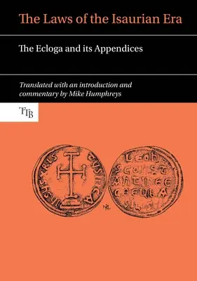 Zákony isaurskej éry: Ekloga a jej dodatky - The Laws of the Isaurian Era: The Ecloga and Its Appendices