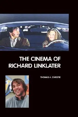 Film Richarda Linklatera - The Cinema of Richard Linklater