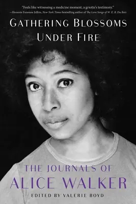 Zbieranie kvetov pod paľbou: Denníky Alice Walkerovej, 1965 - 2000 - Gathering Blossoms Under Fire: The Journals of Alice Walker, 1965-2000