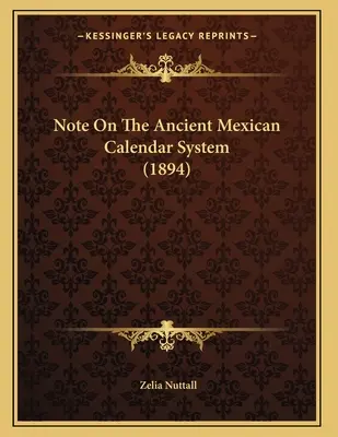 Poznámka o starovekom mexickom kalendárnom systéme - Note On The Ancient Mexican Calendar System