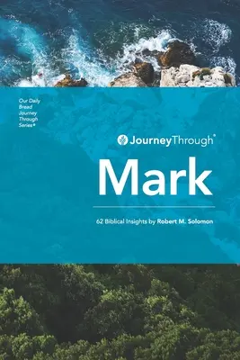 Cesta cez Marka: 62 biblických postrehov Roberta M. Solomona - Journey Through Mark: 62 Biblical Insights by Robert M. Solomon
