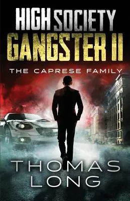 Gangster z vyššej spoločnosti II: Rodina Capreseovcov - High Society Gangster II: The Caprese Family