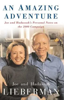 Úžasné dobrodružstvo: Joe a Hadassah si robili osobné poznámky o kampani v roku 2000 - An Amazing Adventure: Joe and Hadassah's Personal Notes on the 2000 Campaign