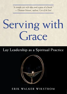 Služba s milosťou: Vedenie laikov ako duchovná prax - Serving with Grace: Lay Leadership as a Spiritual Practice