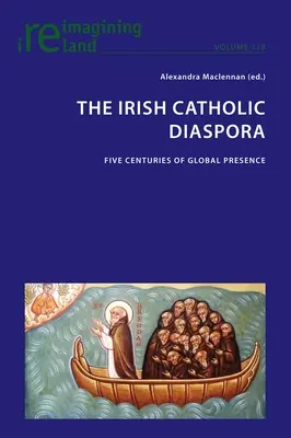 Írska katolícka diaspóra: Päť storočí globálnej prítomnosti - The Irish Catholic Diaspora: Five centuries of global presence