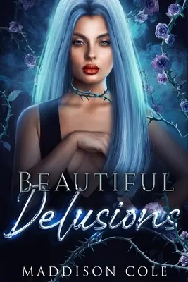 Krásne ilúzie: Prečo si vybrať akadémiu - Beautiful Delusions: A Why Choose Academy Romance