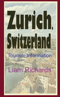 Zürich, Švajčiarsko: Turistické informácie - Zurich, Switzerland: Tourism Information