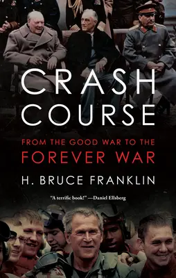Rýchlokurz: Od dobrej vojny po večnú vojnu - Crash Course: From the Good War to the Forever War