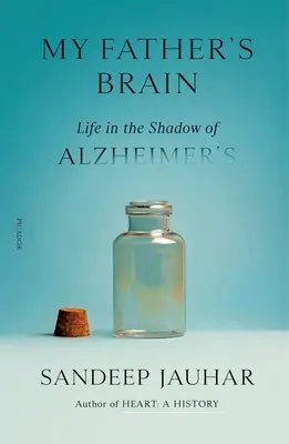 Mozog môjho otca: Môj otec: Život v tieni Alzheimerovej choroby - My Father's Brain: Life in the Shadow of Alzheimer's