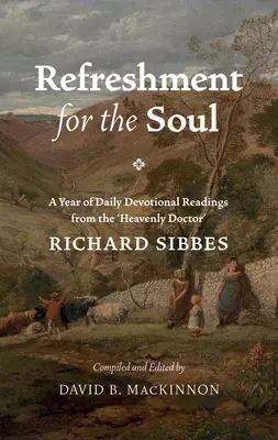 Osvieženie pre dušu: Rok každodenného čítania od „nebeského lekára - Refreshment for the Soul: A Year of Daily Readings from the 'Heavenly Doctor'